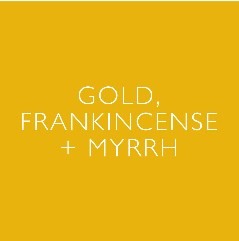 Gold, Frankincense & Myrrh